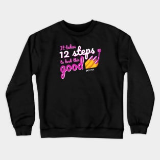 It takes 12 steps to look this good | DC CMA Crewneck Sweatshirt